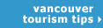 vancouver tourism tips