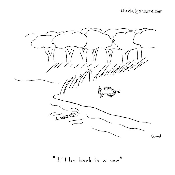 cartoon - "I'll be back in a sec." by Jacob Samuel