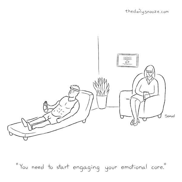 cartoon - "You need to start engaging your emotional core" by Jacob Samuel