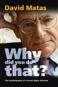 book cover - Why Did You Do That? The Autobiography of a Human Rights Advocate by David Matas