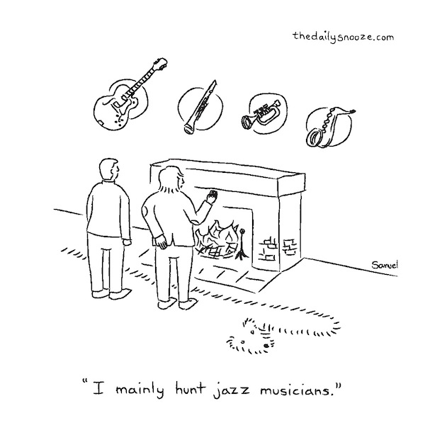 cartoon - "I mainly hunt jazz musicians," by Jacob Samuel