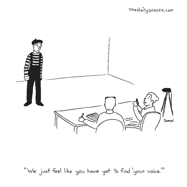 cartoon - "We just feel like you have yet to find 'your voice.'" – judges to mime, by Jacob Samuel