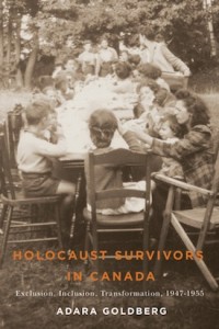 book cover - Holocaust Survivors in Canada: Exclusion, Inclusion, Transformation, 1947–1955