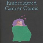 book cover - Sima Elizabeth Shefrin’s new book, Embroidered Cancer Comic, will be launched on Sept. 15 at the Roundhouse