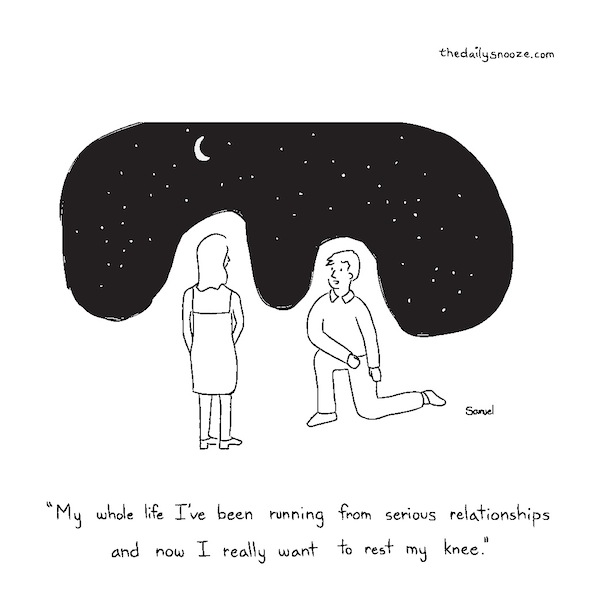 cartoon - "My whole life I've been running from serious relationships and now I really want to rest my knee," by Jacob Samuel